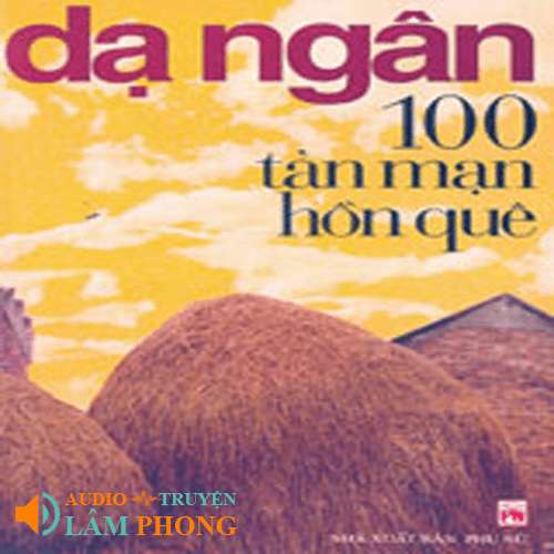 Audio 100 Tản Mạn Hồn Quê