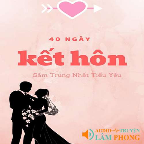 Audio 40 Ngày Kết Hôn