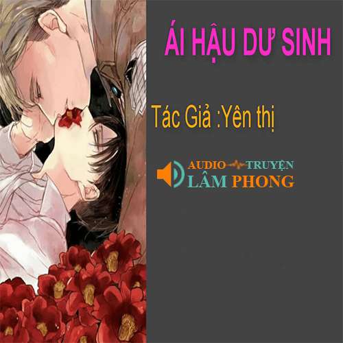 Audio Ái Hậu Dư Sinh