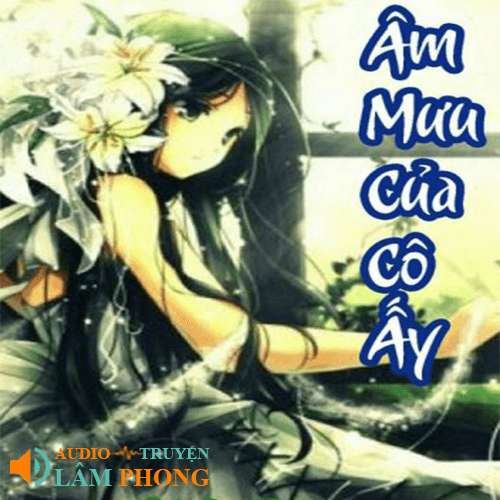 Audio Âm Mưu Của Cô Ấy