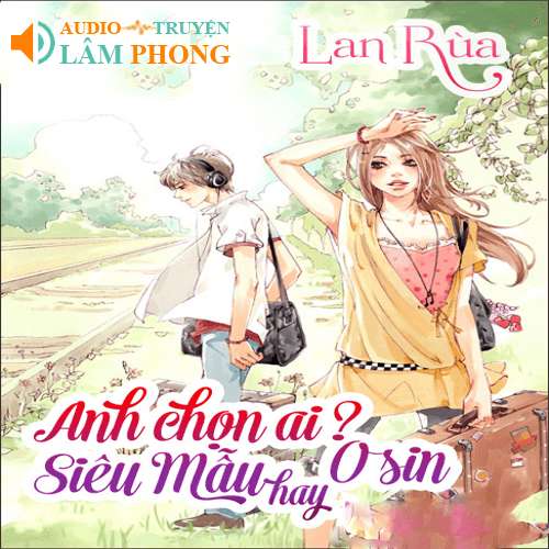 Audio Anh chọn ai Siêu Mẫu hay Ôsin