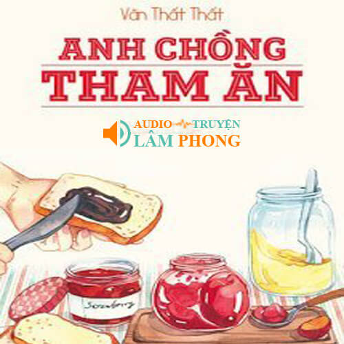 Audio Anh Chồng Tham Ăn