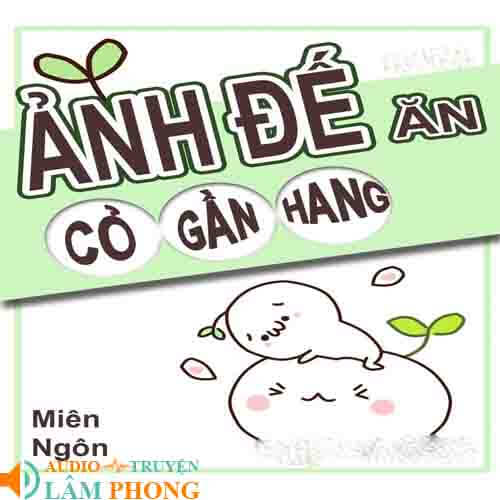 Audio Ảnh Đế Gặm Cỏ Gần Hang