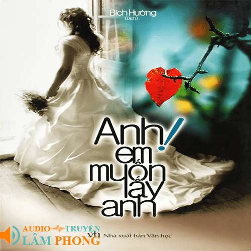 Audio Anh! Em Muốn Lấy Anh