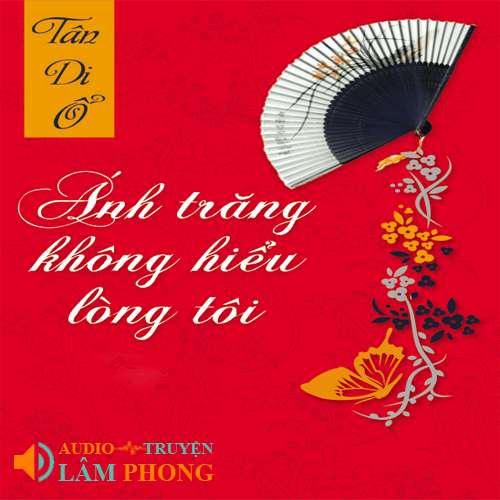 Audio Ánh Trăng Không Hiểu Lòng Tôi