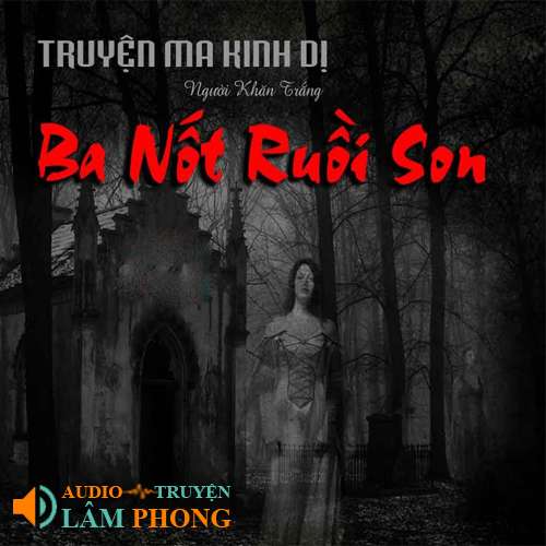 Audio Ba Nốt Ruồi Son