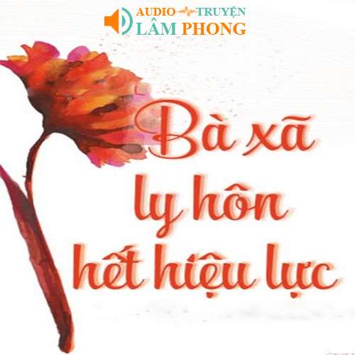 Audio Bà Xã, Ly Hôn Đã Hết Hiệu Lực