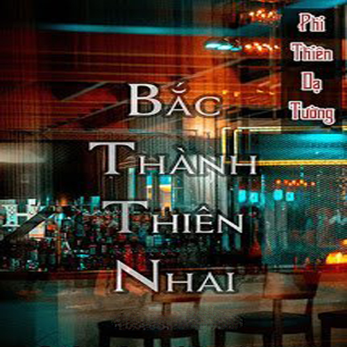 Audio Bắc Thành Thiên Nhai