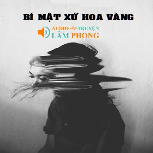 Audio Bí Mật Xứ Hoa Vàng