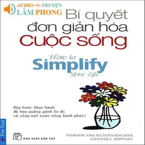 Audio Bí Quyết Đơn Giản Hóa Cuộc Sống