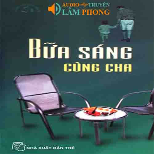 Audio Bữa Sáng Cùng Cha