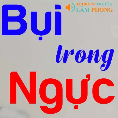 Audio Bụi Trong Ngực Quyển 1