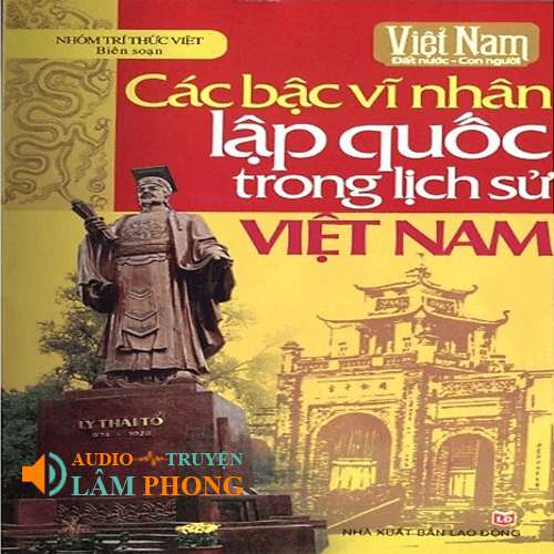 Audio Các bậc vĩ nhân lập quốc trong lịch sử Việt Nam