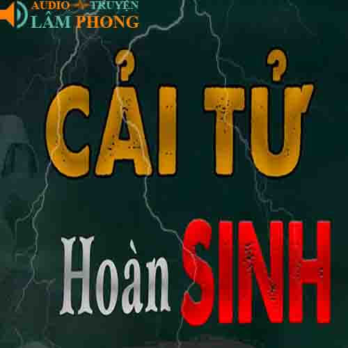 Audio Cải Tử Hoàn Sinh