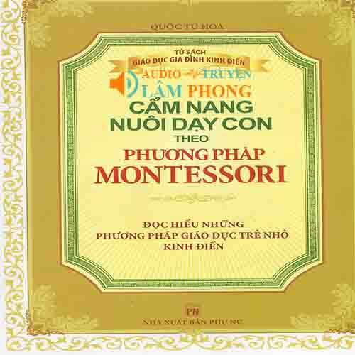 Audio Cẩm Nang Nuôi Dạy Con Theo Phương Pháp Montessori