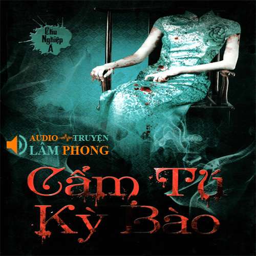 Audio Cẩm Tú Kỳ Bào