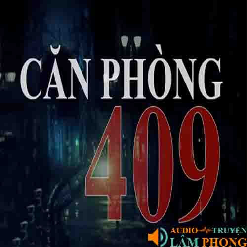 Audio Căn Phòng 409