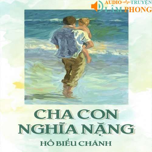 Audio Cha con nghĩa nặng