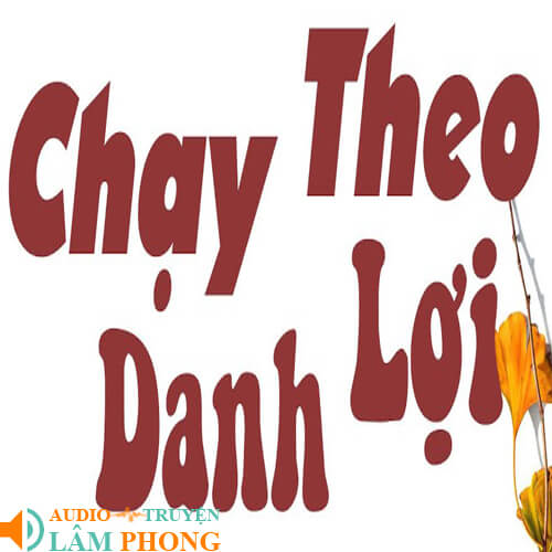 Audio Chạy Theo Danh Lợi