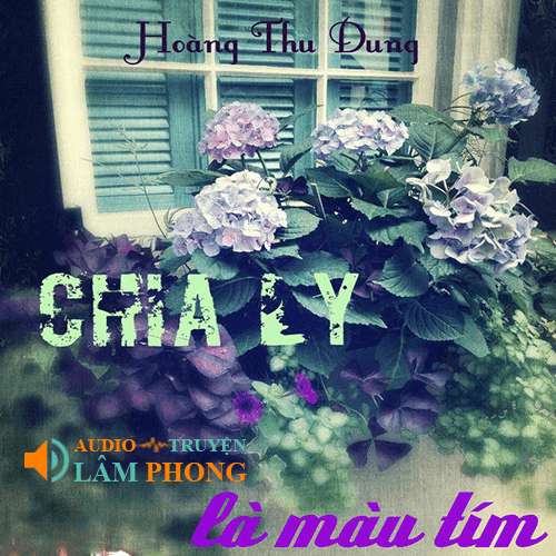 Audio Chia Ly Là Màu Tím