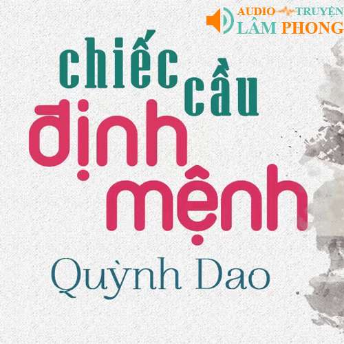 Audio Chiếc cầu định mệnh