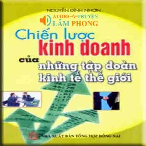 Audio Chiến Lược Kinh Doanh Của Các Tập ĐOàn Kinh Tế Thế Giới