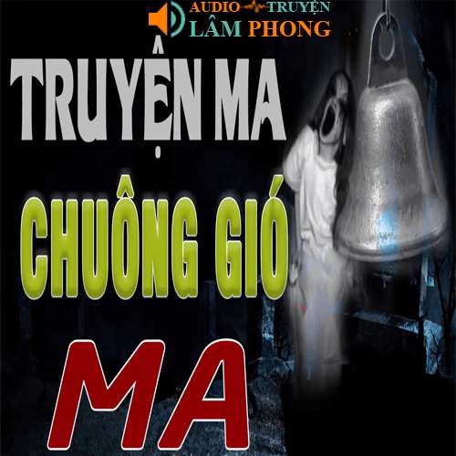 Audio Chuông Gió Ma