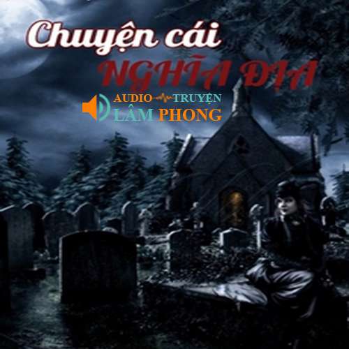 Audio Chuyện cái nghĩa địa