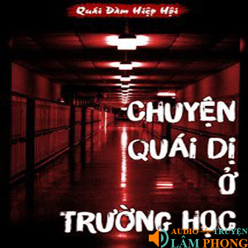 Audio Chuyện Quái Dị Ở Trường Học