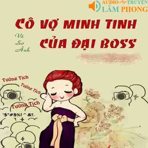 Audio Cô Vợ Minh Tinh Của Đại Boss