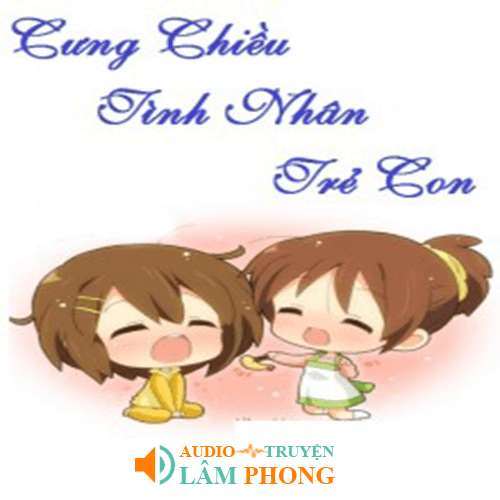 Audio Cưng Chiều Tình Nhân Trẻ Con