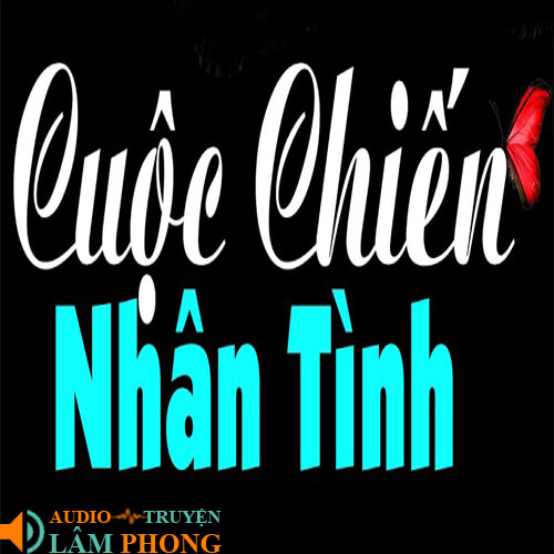 Audio Cuộc Chiến Nhân Tình