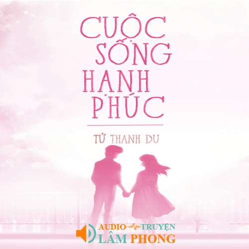 Audio Cuộc Sống Hạnh Phúc