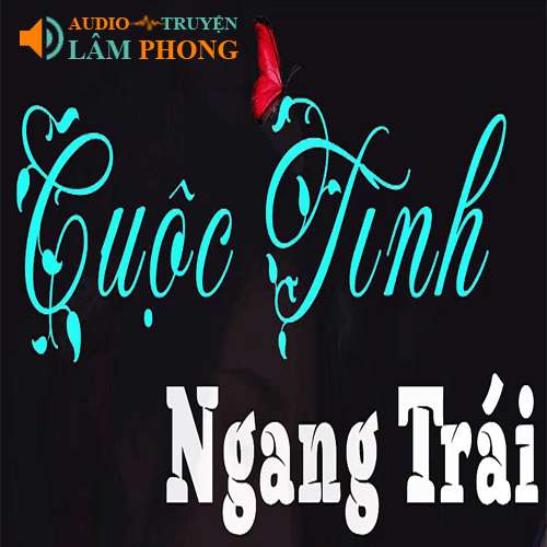 Audio Cuộc tình ngang trái