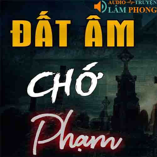 Audio Đất Âm Chớ Phạm