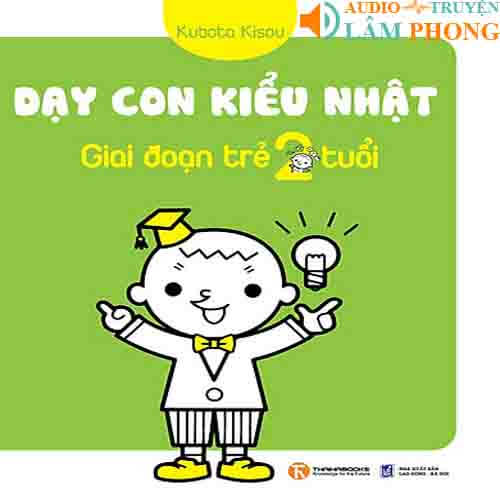 Audio Dạy Con Kiểu Nhật Giai Đoạn Trẻ 2 Tuổi