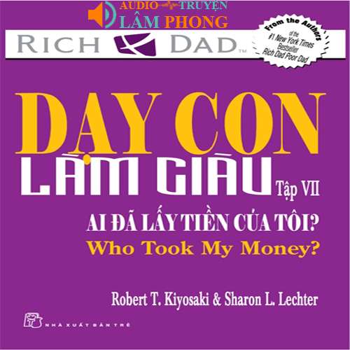 Audio Dạy con làm giàu VII – Ai đã lấy tiền của tôi