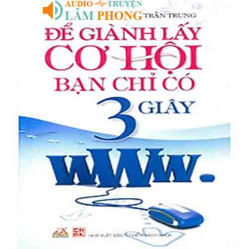 Audio Để Giành Lấy Cơ Hội Bạn Chỉ Có 3 Giây