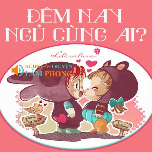 Audio Đêm Nay Ngủ Cùng Ai