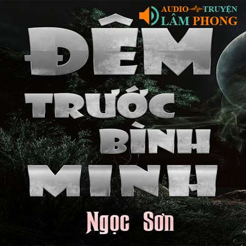 Audio ĐÊM TRƯỚC BÌNH MINH