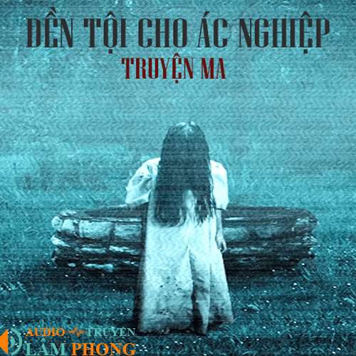 Audio Đền Tội Cho Ác Nghiệp