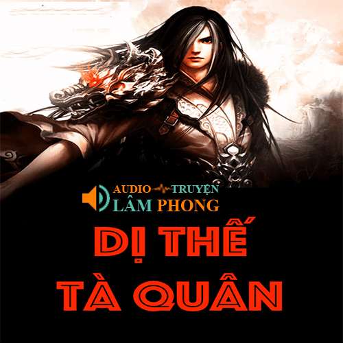 Audio Dị thế tà quân