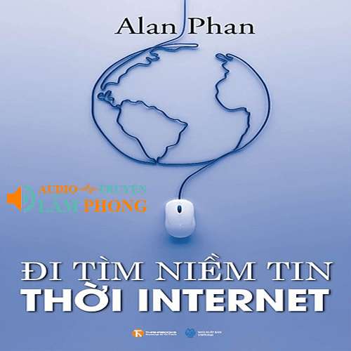 Audio Đi Tìm Niềm Tin Thời Internet