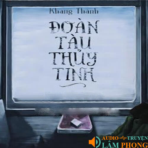 Audio Đoàn Tàu Thủy Tinh