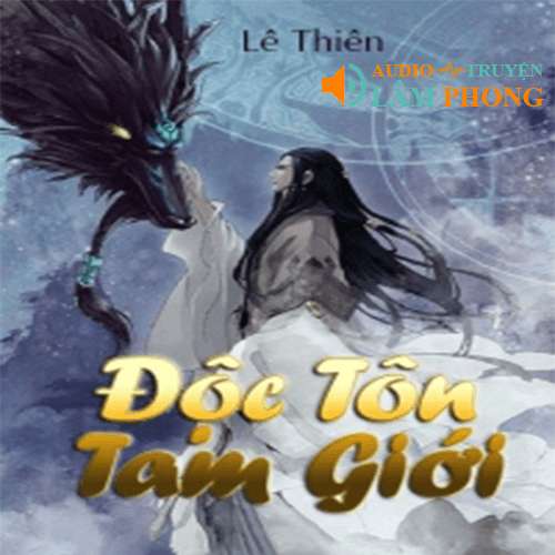 Audio Độc Tôn Tam Giới