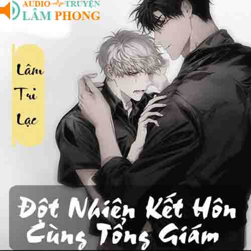 Audio Đột Nhiên Kết Hôn Cùng Tổng Giám