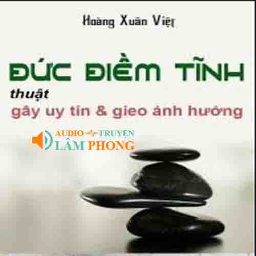 Audio Đức Điềm Tĩnh Thuật Gây Uy Tín & Gieo Ảnh Hưởng