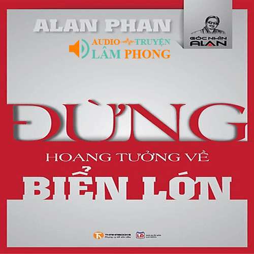 Audio Đừng Hoang Tưởng Về Biển Lớn