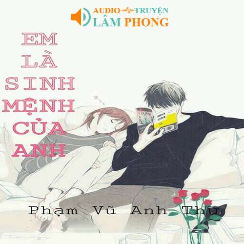 Audio Em Là Sinh Mệnh Của Anh