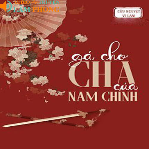 Audio Gả Cho Cha Của Nam Chính